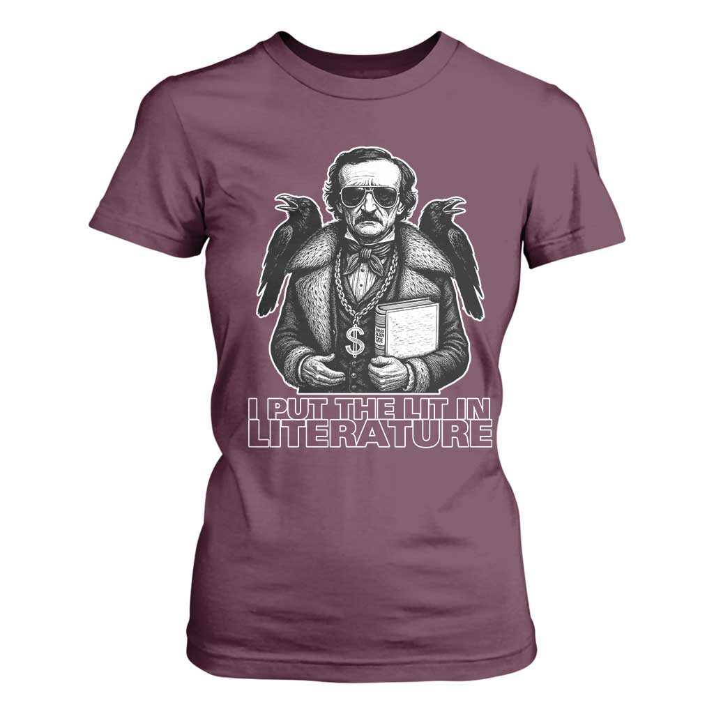 Funny Edgar Allan Poe T Shirt For Women I Put The Lit In Literature TS14 Maroon Print Your Wear