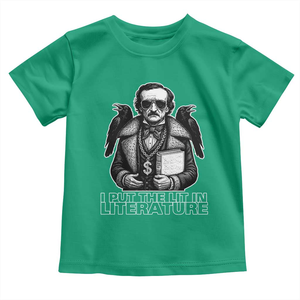 Funny Edgar Allan Poe Toddler T Shirt I Put The Lit In Literature TS14 Irish Green Print Your Wear