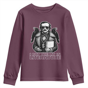 Funny Edgar Allan Poe Youth Sweatshirt I Put The Lit In Literature TS14 Maroon Print Your Wear
