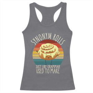 Funny English Grammar Racerback Tank Top Synonym Rolls Just Like Grammar Used To Make TS14 Charcoal Print Your Wear