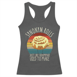 Funny English Grammar Racerback Tank Top Synonym Rolls Just Like Grammar Used To Make TS14 Dark Heather Print Your Wear