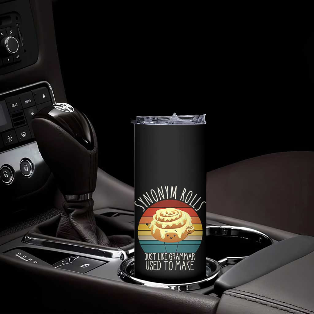 Funny English Grammar Skinny Tumbler Synonym Rolls Just Like Grammar Used To Make TS14 Print Your Wear