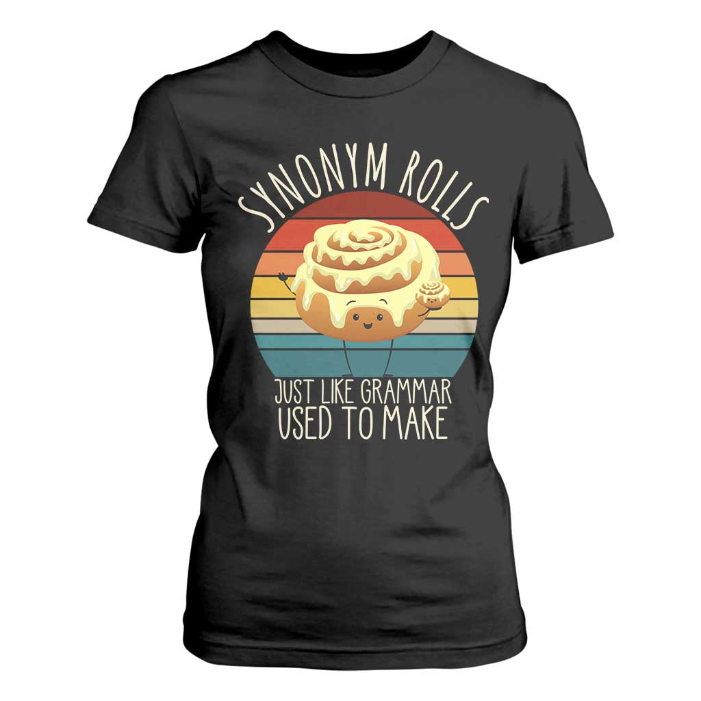 Funny English Grammar T Shirt For Women Synonym Rolls Just Like Grammar Used To Make TS14 Black Print Your Wear