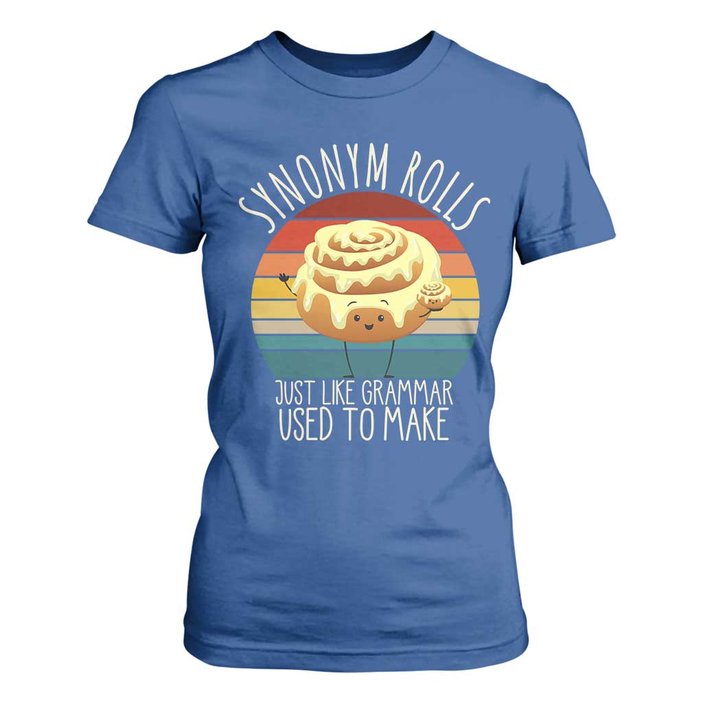 Funny English Grammar T Shirt For Women Synonym Rolls Just Like Grammar Used To Make TS14 Royal Blue Print Your Wear