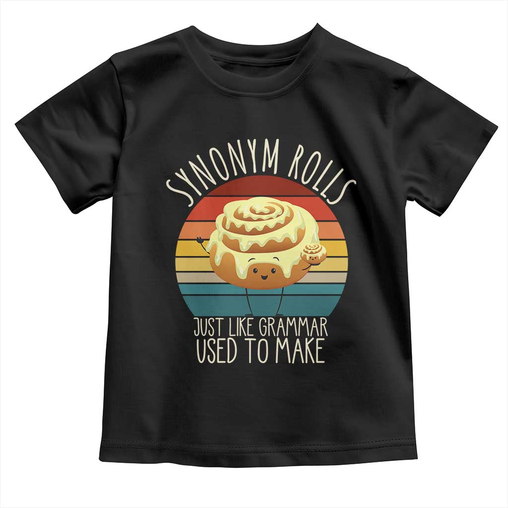 Funny English Grammar Toddler T Shirt Synonym Rolls Just Like Grammar Used To Make TS14 Black Print Your Wear