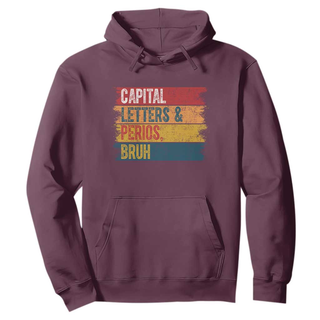 Funny English ELA Teacher Hoodie Capital Letters And Periods Bruh TS14 Maroon Print Your Wear