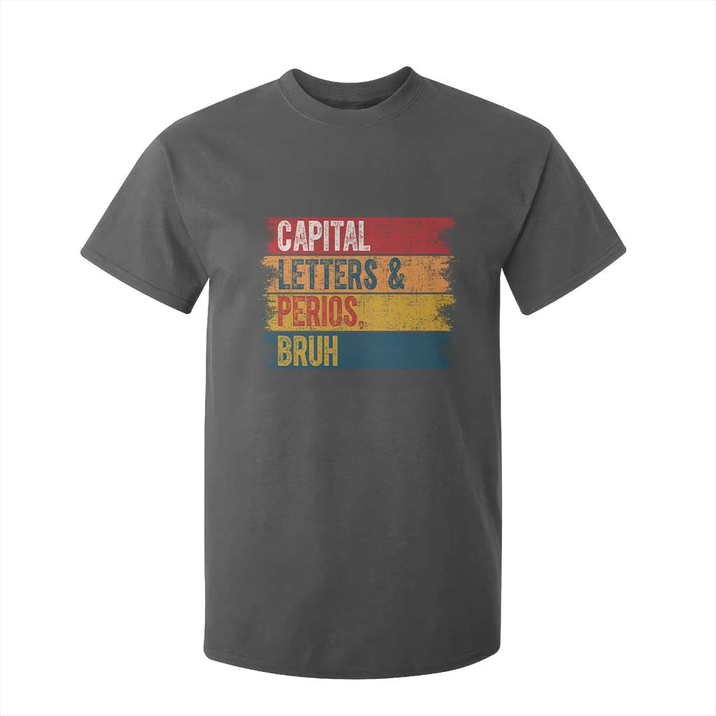 Funny English ELA Teacher T Shirt For Kid Capital Letters And Periods Bruh TS14 Dark Heather Print Your Wear