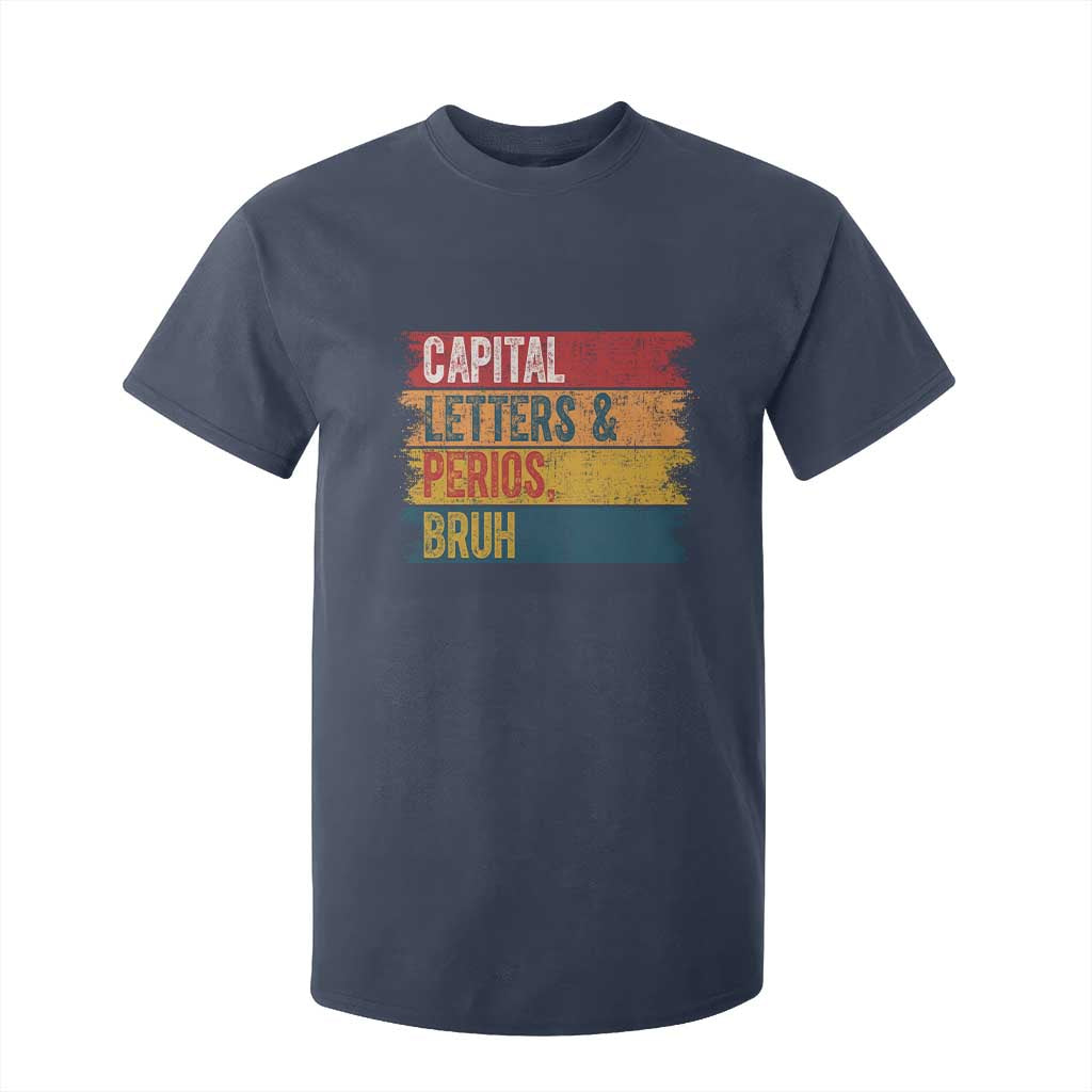 Funny English ELA Teacher T Shirt For Kid Capital Letters And Periods Bruh TS14 Navy Print Your Wear