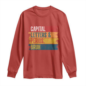 Funny English ELA Teacher Long Sleeve Shirt Capital Letters And Periods Bruh TS14 Red Print Your Wear