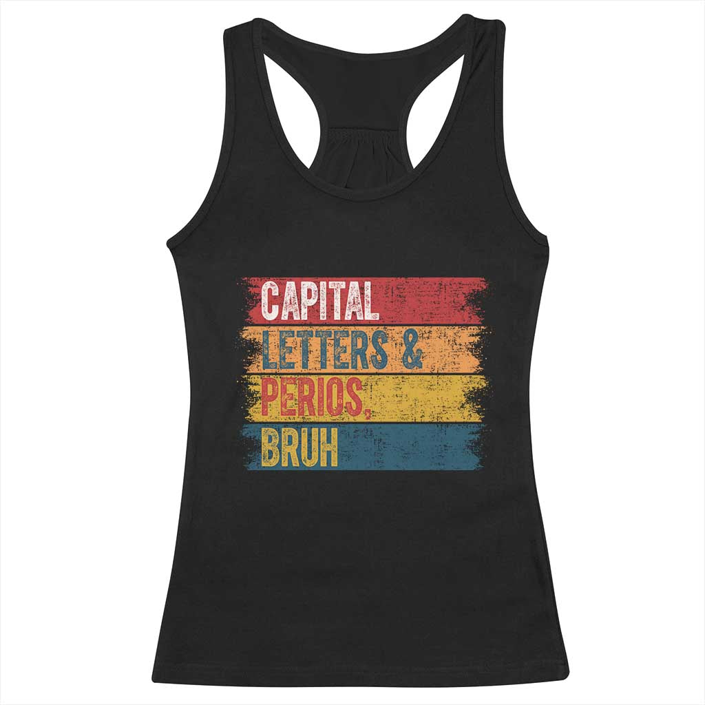 Funny English ELA Teacher Racerback Tank Top Capital Letters And Periods Bruh TS14 Black Print Your Wear
