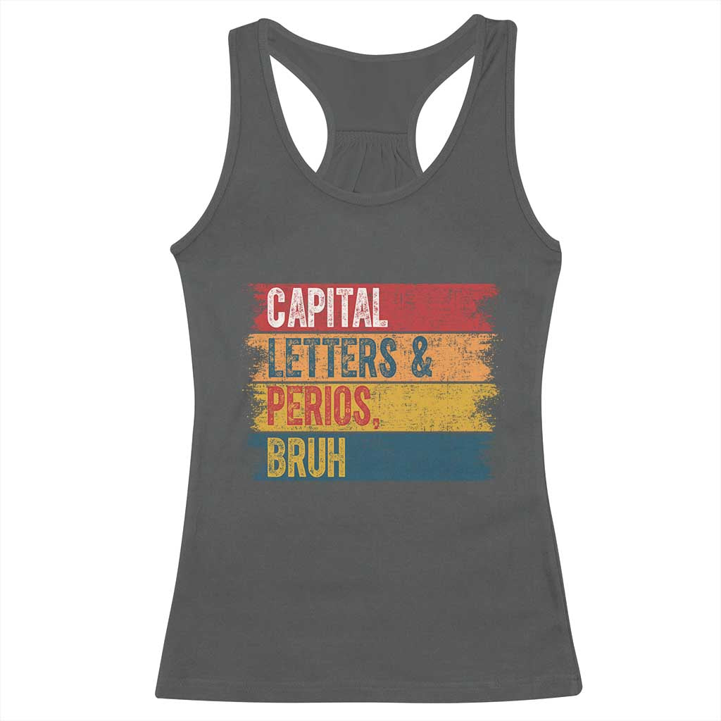 Funny English ELA Teacher Racerback Tank Top Capital Letters And Periods Bruh TS14 Dark Heather Print Your Wear