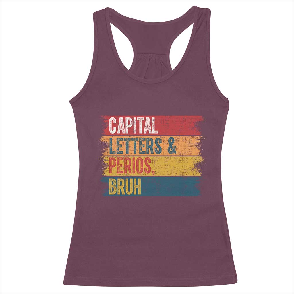Funny English ELA Teacher Racerback Tank Top Capital Letters And Periods Bruh TS14 Maroon Print Your Wear