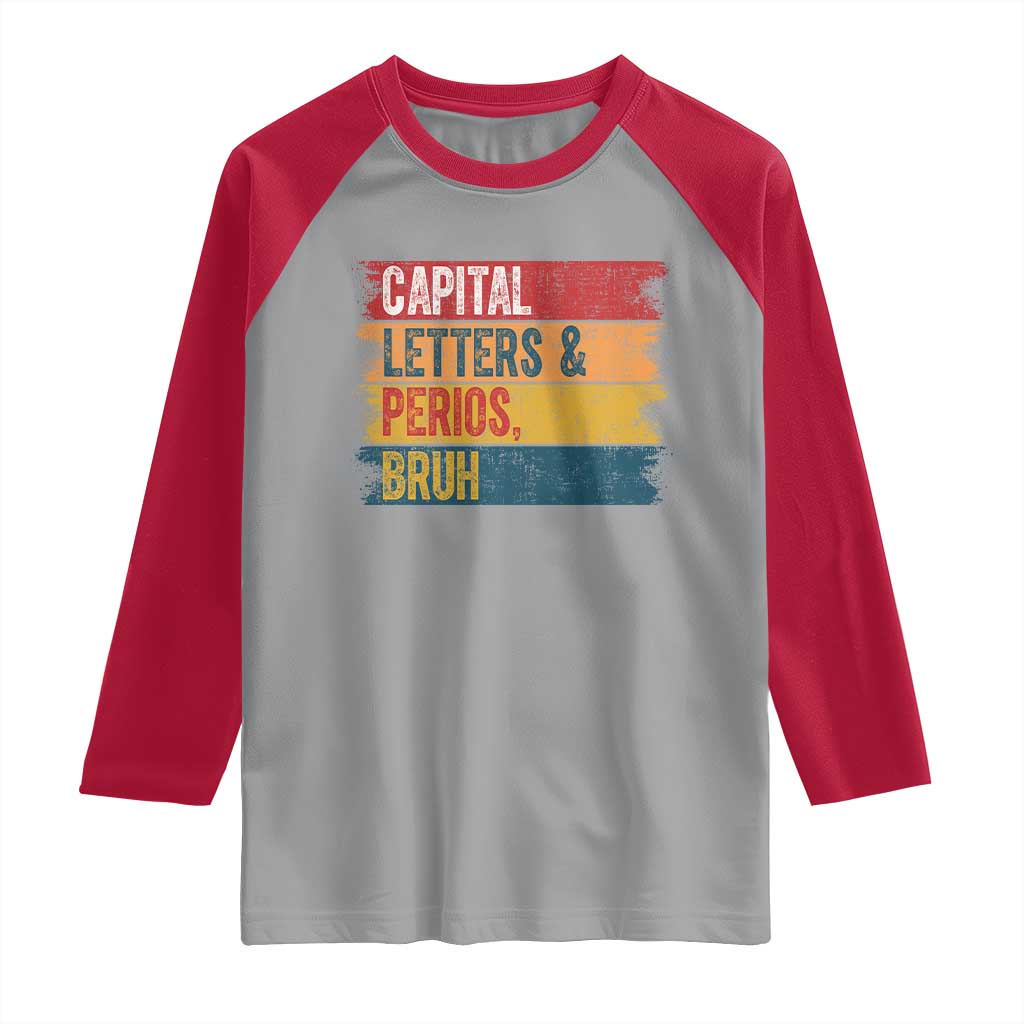 Funny English ELA Teacher Raglan Shirt Capital Letters And Periods Bruh TS14 Sport Gray Red Print Your Wear