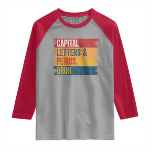 Funny English ELA Teacher Raglan Shirt Capital Letters And Periods Bruh TS14 Sport Gray Red Print Your Wear