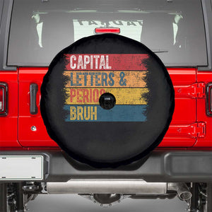 Funny English ELA Teacher Spare Tire Cover Capital Letters And Periods Bruh TS14 Black Print Your Wear