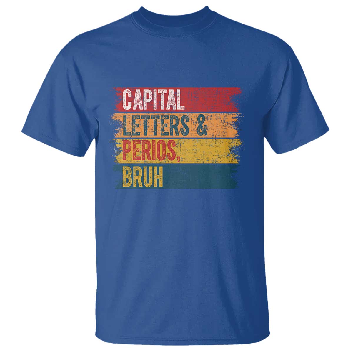 Funny English ELA Teacher T Shirt Capital Letters And Periods Bruh TS14 Royal Blue Print Your Wear