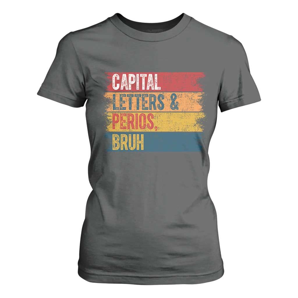 Funny English ELA Teacher T Shirt For Women Capital Letters And Periods Bruh TS14 Dark Heather Print Your Wear