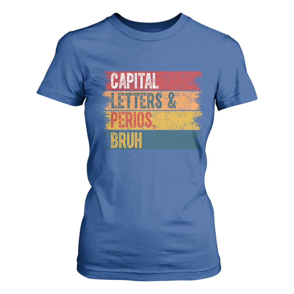 Funny English ELA Teacher T Shirt For Women Capital Letters And Periods Bruh TS14 Royal Blue Print Your Wear