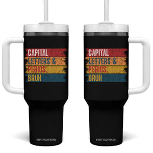 Funny English ELA Teacher Tumbler With Handle Capital Letters And Periods Bruh TS14 One Size: 40 oz Black Print Your Wear
