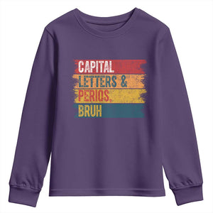 Funny English ELA Teacher Youth Sweatshirt Capital Letters And Periods Bruh TS14 Purple Print Your Wear
