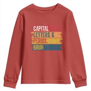 Funny English ELA Teacher Youth Sweatshirt Capital Letters And Periods Bruh TS14 Red Print Your Wear