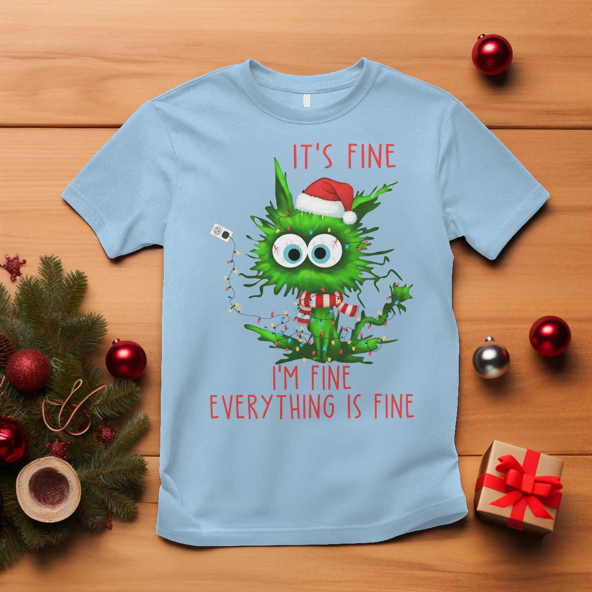 Funny Cat Green Christmas T Shirt It Is Fine I Am Fine Everything Is Fine TS14 Light Blue Print Your Wear