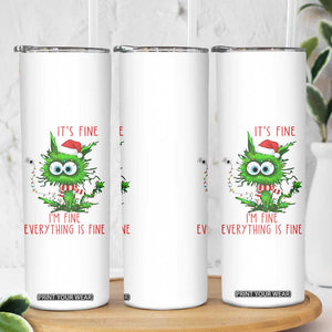 Funny Cat Green Christmas Skinny Tumbler It Is Fine I Am Fine Everything Is Fine TS14 Print Your Wear