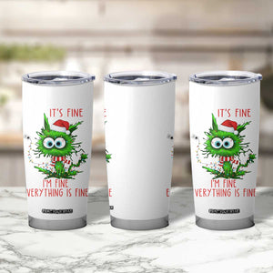 Funny Cat Green Christmas Tumbler Cup It Is Fine I Am Fine Everything Is Fine TS14 Print Your Wear