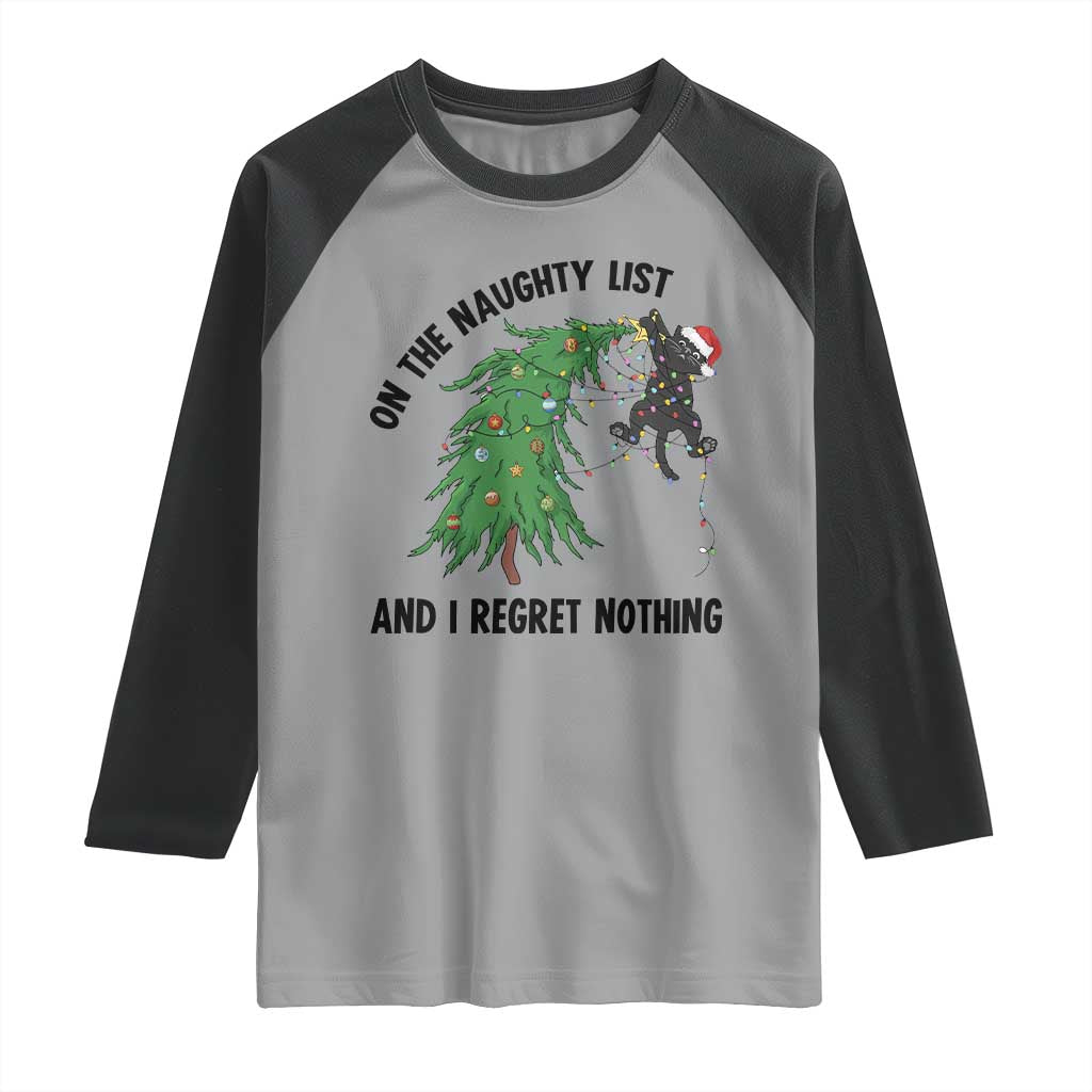 Funny Black Cat Christmas Raglan Shirt On the Naughty List And I Regret Nothing TS14 Sport Gray Black Print Your Wear