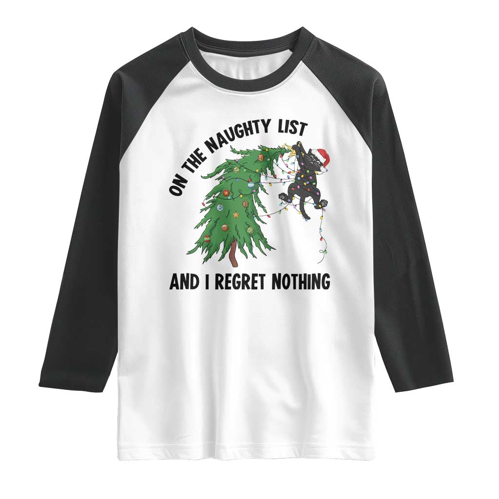 Funny Black Cat Christmas Raglan Shirt On the Naughty List And I Regret Nothing TS14 White Black Print Your Wear
