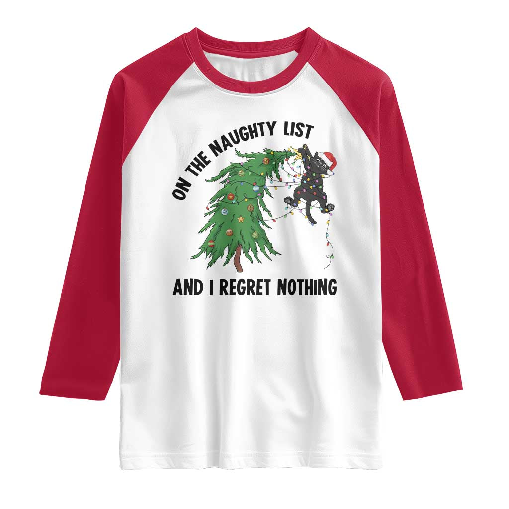 Funny Black Cat Christmas Raglan Shirt On the Naughty List And I Regret Nothing TS14 White Red Print Your Wear