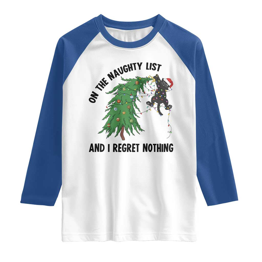 Funny Black Cat Christmas Raglan Shirt On the Naughty List And I Regret Nothing TS14 White Royal Print Your Wear