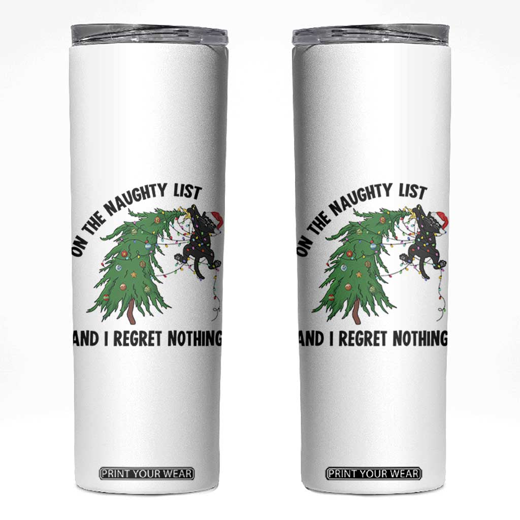 Funny Black Cat Christmas Skinny Tumbler On the Naughty List And I Regret Nothing TS14 White Print Your Wear