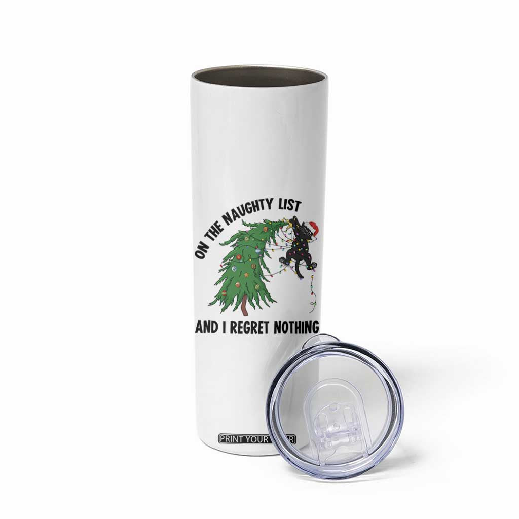 Funny Black Cat Christmas Skinny Tumbler On the Naughty List And I Regret Nothing TS14 Print Your Wear