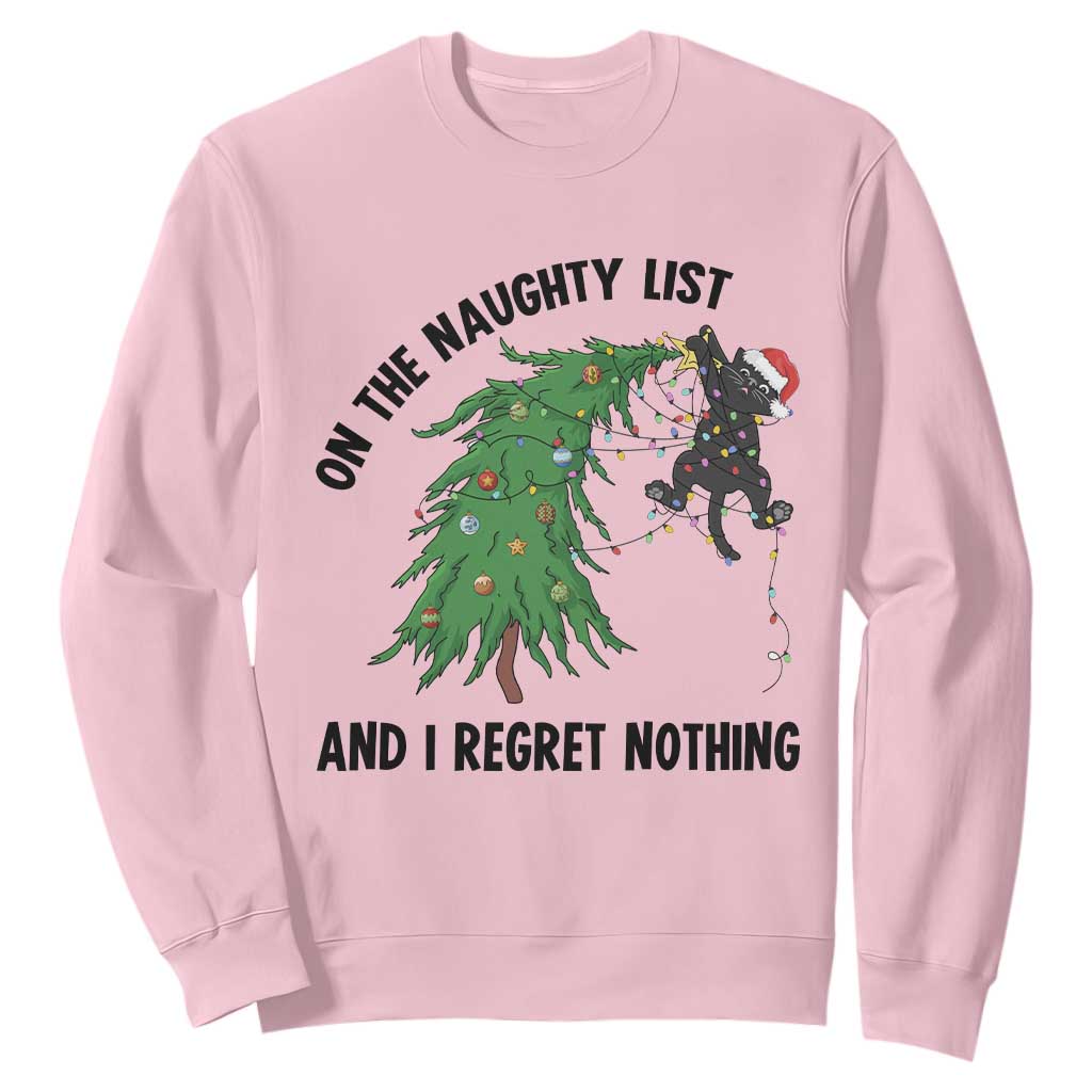 Funny Black Cat Christmas Sweatshirt On the Naughty List And I Regret Nothing TS14 Light Pink Print Your Wear