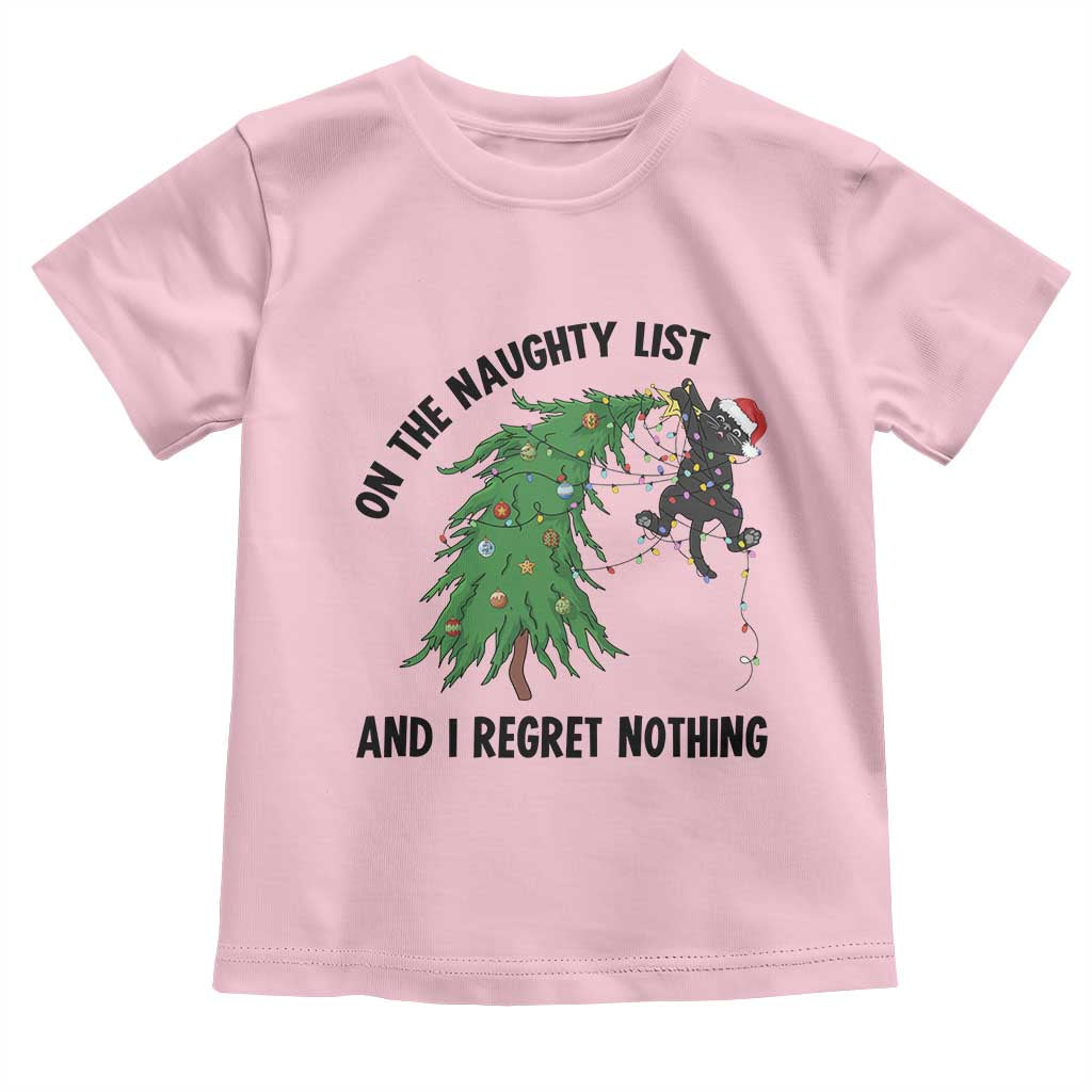 Funny Black Cat Christmas Toddler T Shirt On the Naughty List And I Regret Nothing TS14 Light Pink Print Your Wear