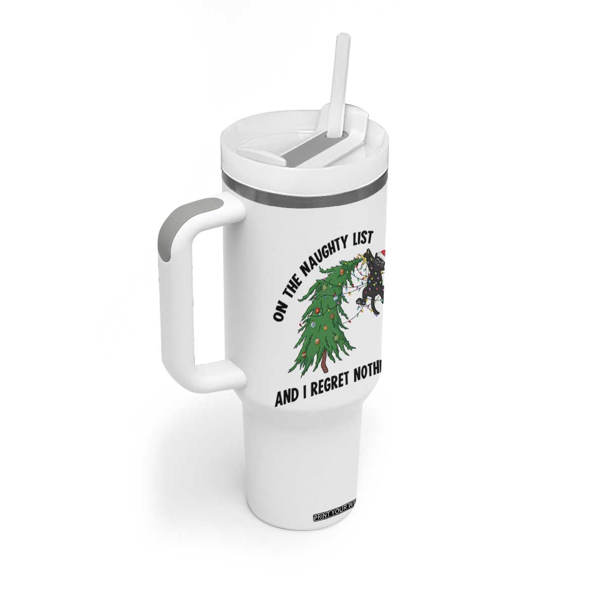 Funny Black Cat Christmas Tumbler With Handle On the Naughty List And I Regret Nothing TS14 Print Your Wear