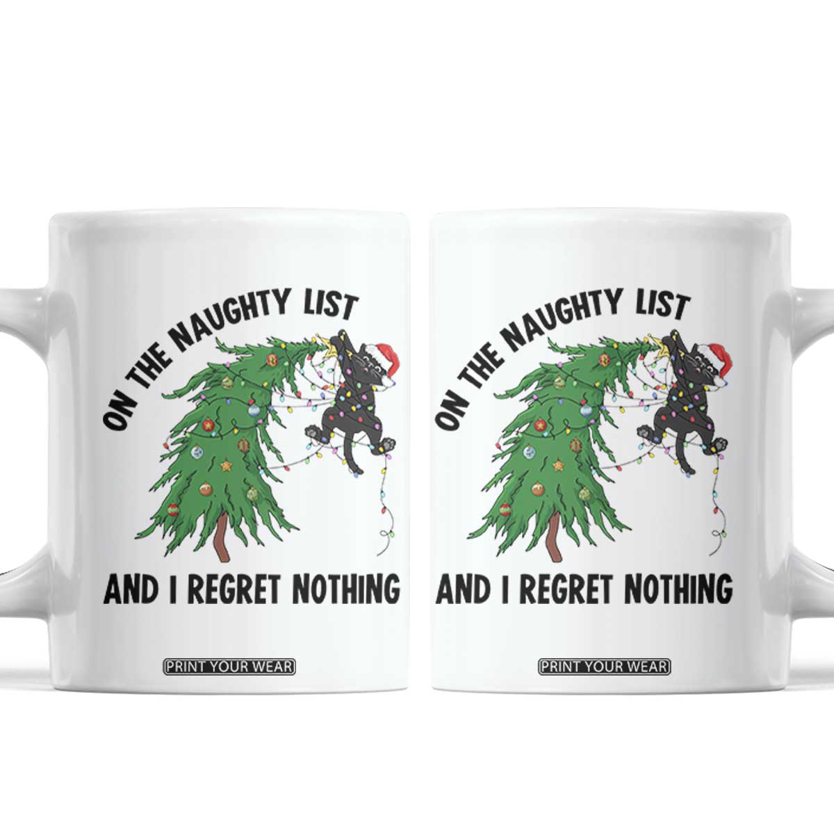 Funny Black Cat Christmas Coffee Mug On the Naughty List And I Regret Nothing TS14 White Print Your Wear