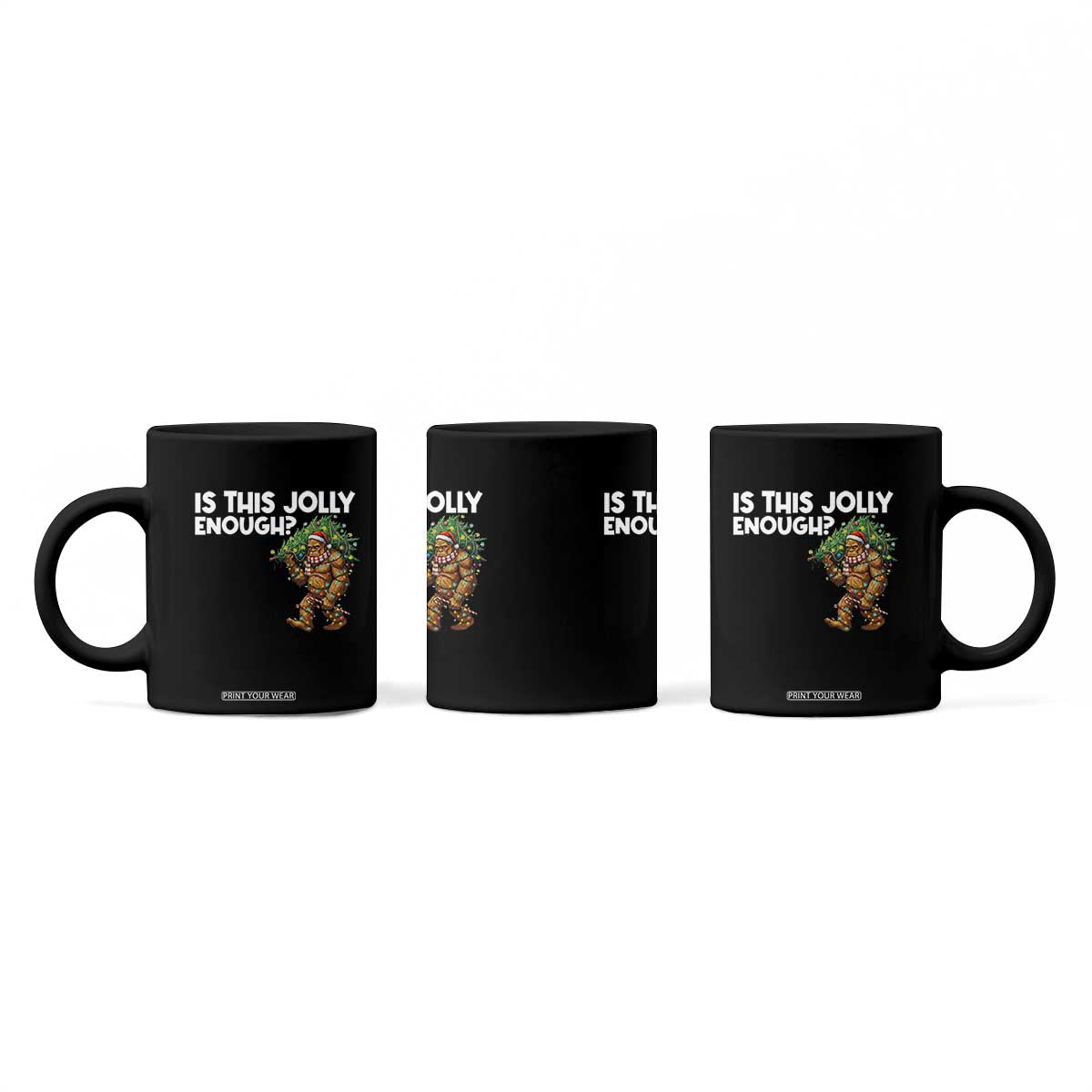 Funny Bigfoot Christmas Coffee Mug Is This Jolly Enough TS14 Print Your Wear