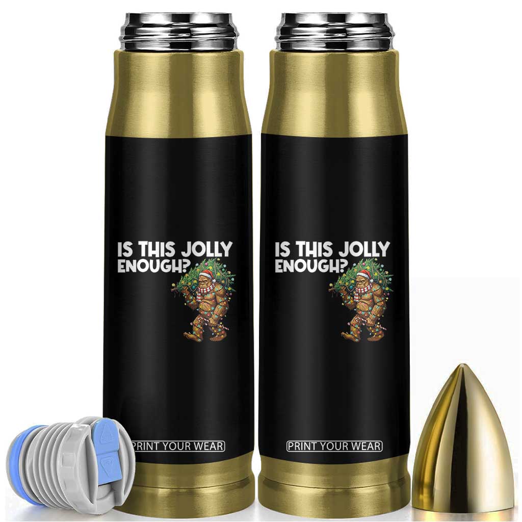Funny Bigfoot Christmas Bullet Tumbler Is This Jolly Enough TS14 Black Print Your Wear