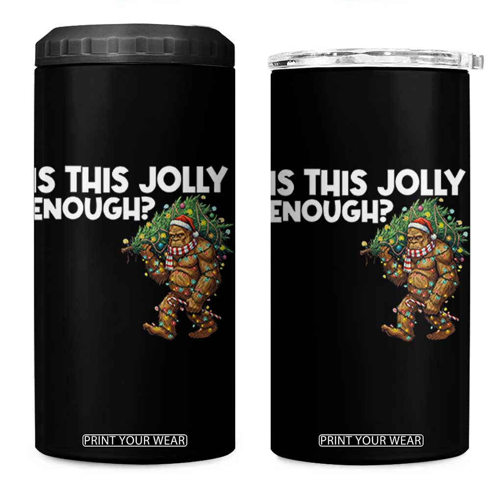 Funny Bigfoot Christmas 4 in 1 Can Cooler Tumbler Is This Jolly Enough TS14 One Size: 16 oz Black Print Your Wear