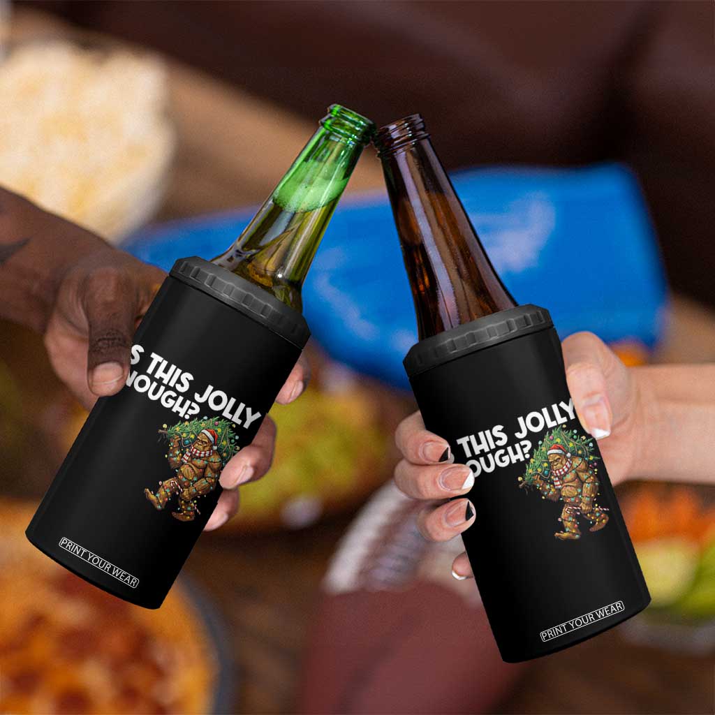 Funny Bigfoot Christmas 4 in 1 Can Cooler Tumbler Is This Jolly Enough TS14 Print Your Wear