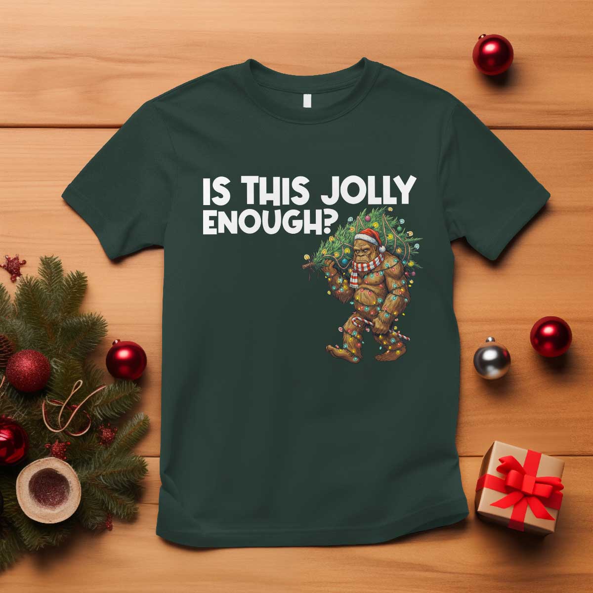 Funny Bigfoot Christmas T Shirt Is This Jolly Enough TS14 Dark Forest Green Print Your Wear