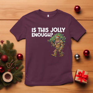 Funny Bigfoot Christmas T Shirt Is This Jolly Enough TS14 Maroon Print Your Wear