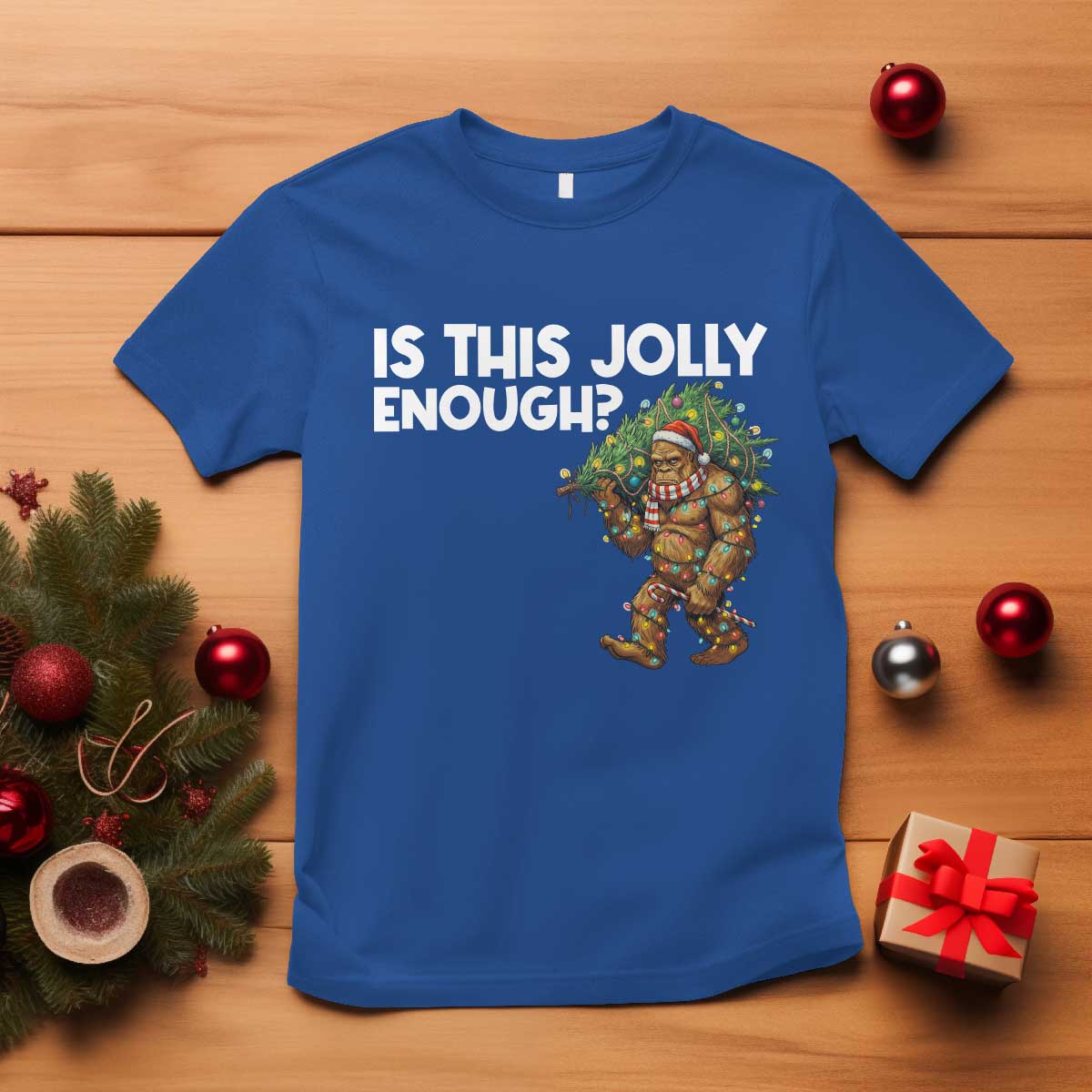 Funny Bigfoot Christmas T Shirt Is This Jolly Enough TS14 Royal Blue Print Your Wear