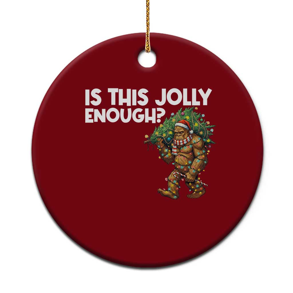 Funny Bigfoot Christmas Ceramic Ornament Is This Jolly Enough TS14 1pc Red Print Your Wear