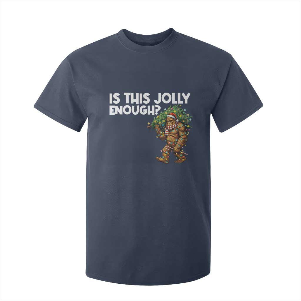 Funny Bigfoot Christmas T Shirt For Kid Is This Jolly Enough TS14 Navy Print Your Wear