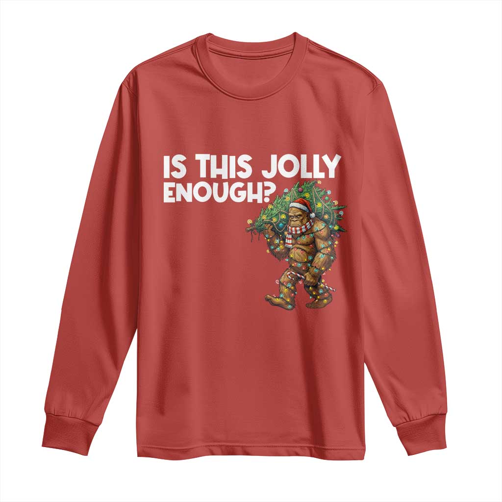 Funny Bigfoot Christmas Long Sleeve Shirt Is This Jolly Enough TS14 Red Print Your Wear