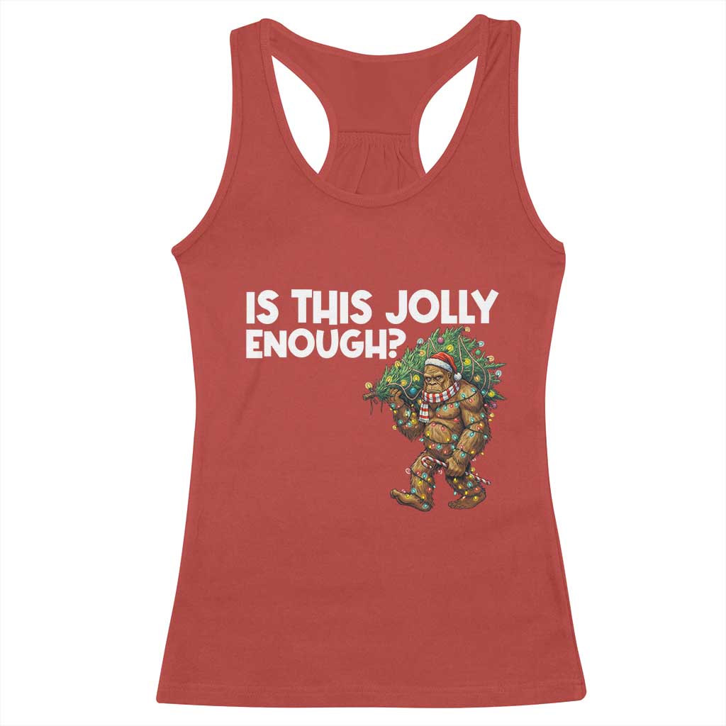Funny Bigfoot Christmas Racerback Tank Top Is This Jolly Enough TS14 Red Print Your Wear