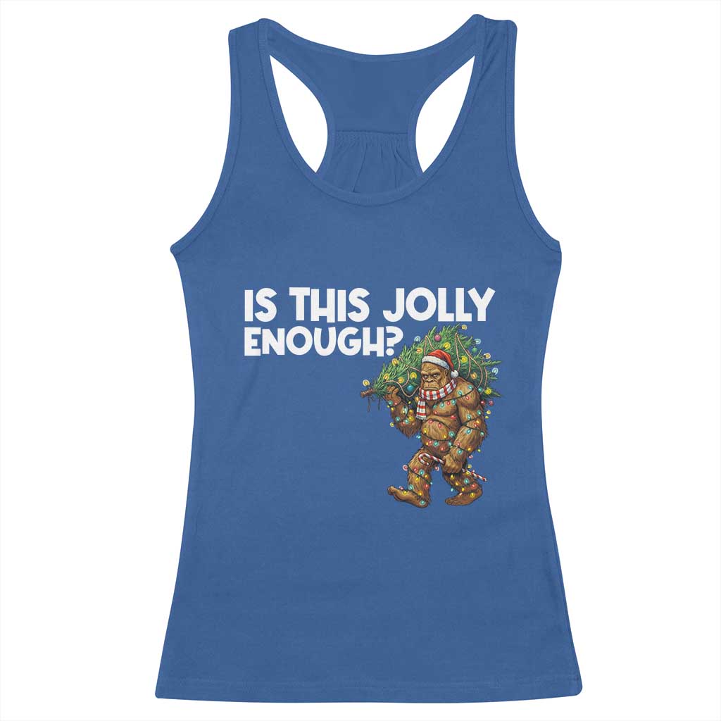 Funny Bigfoot Christmas Racerback Tank Top Is This Jolly Enough TS14 Royal Blue Print Your Wear